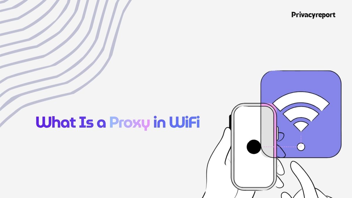 What Is a Proxy in WiFi? A Complete Beginner’s Guide (2026)