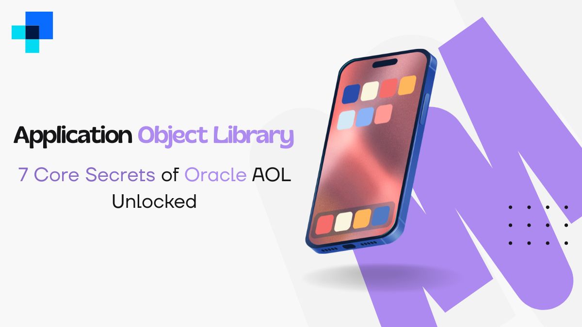 Application Object Library: 7 Core Secrets of Oracle AOL Unlocked