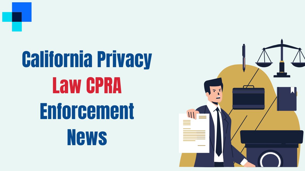 California Privacy Law CPRA Enforcement News