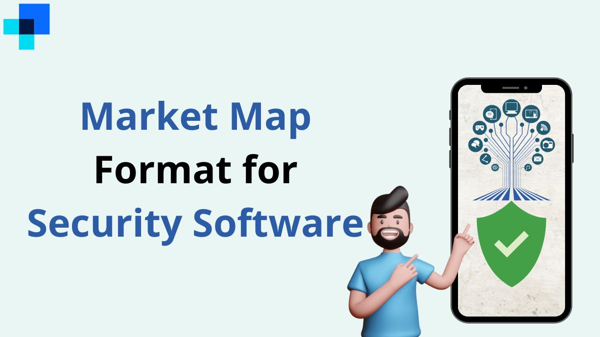 Market Map Format for Security Software: A Complete Guide