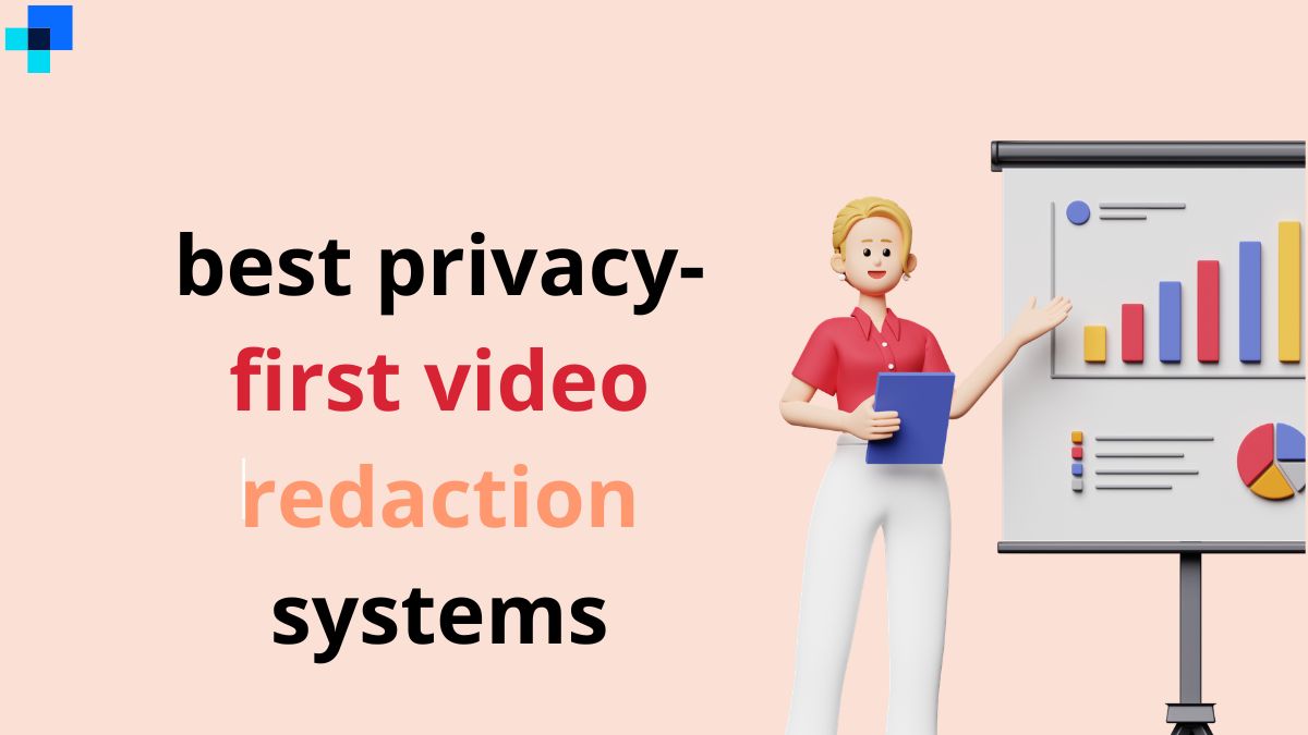 Best Privacy-First Video Redaction Systems