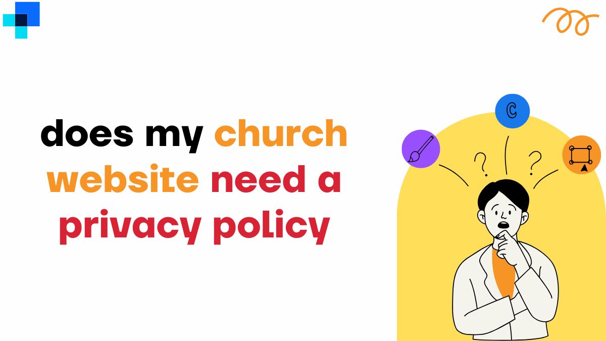 Does My Church Website Need a Privacy Policy? Everything Churches Need to Know