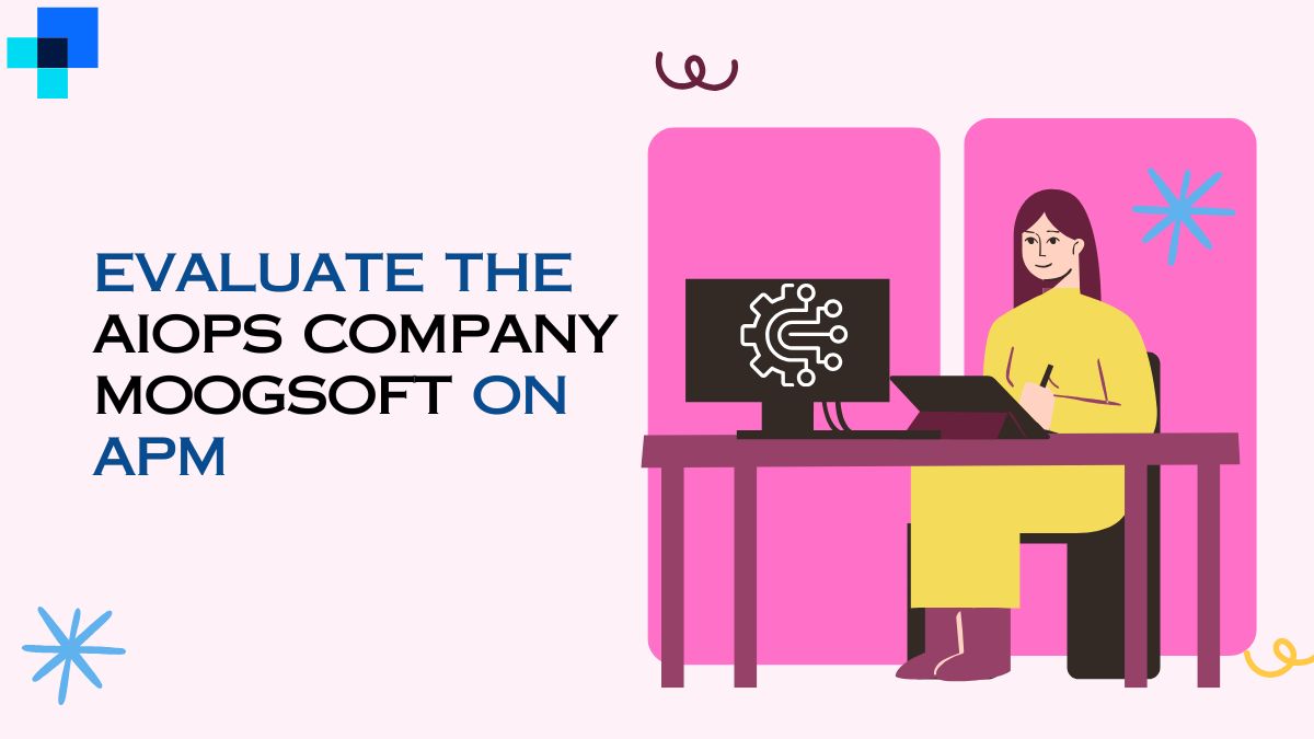 evaluate the aiops company moogsoft on apm