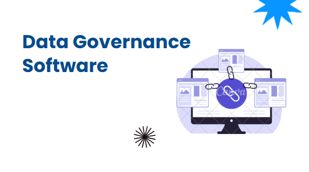 Data Governance Software: The Complete Buyer’s Guide & Implementation Framework
