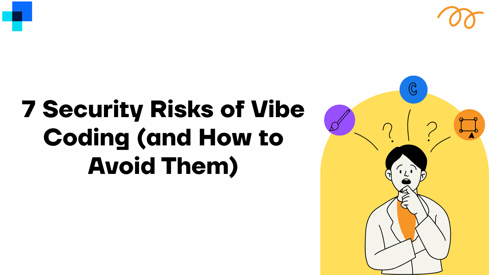 7 Security Risks of Vibe Coding (and How to Avoid Them)